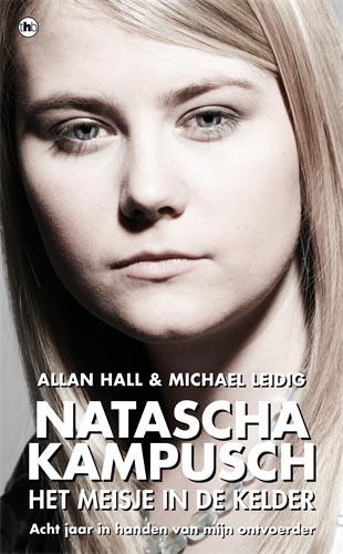 Natascha Kampusch: Het meisje in de kelder